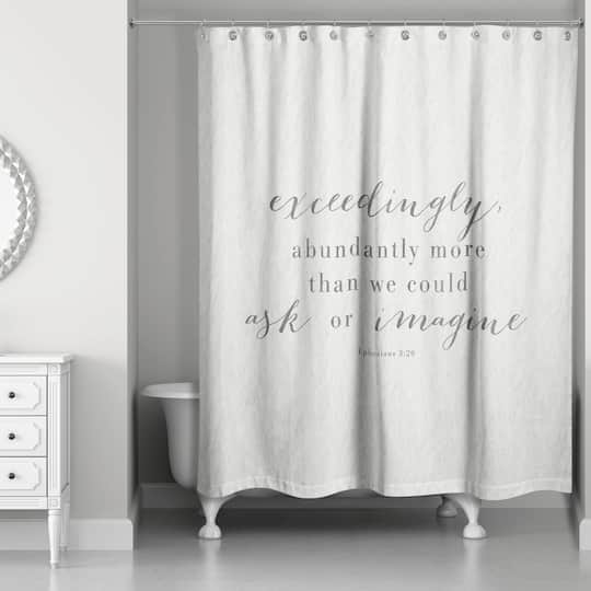 Exceedingly Abundantly More 71" x 74" Shower Curtain
